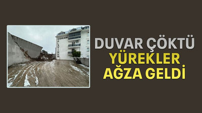Duvar çöktü, yürekler ağza geldi